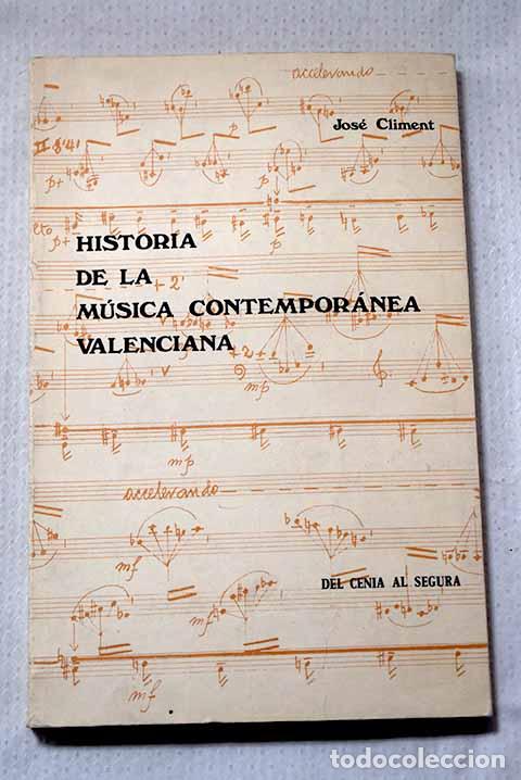 Libros: Historia de la m&uacute;sica contempor&aacute;nea valenciana.- Climent, Jos&eacute;