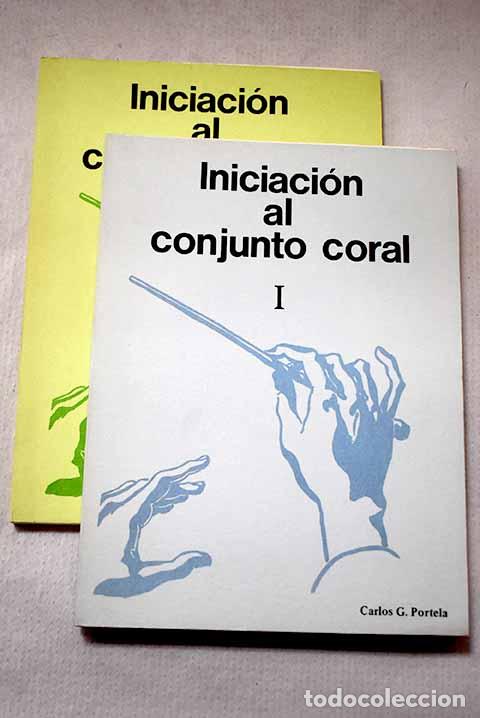 Libros: Iniciaci&oacute;n al conjunto coral: diez canciones espa&ntilde;olas populares, a una voz con acompa&ntilde;amiento