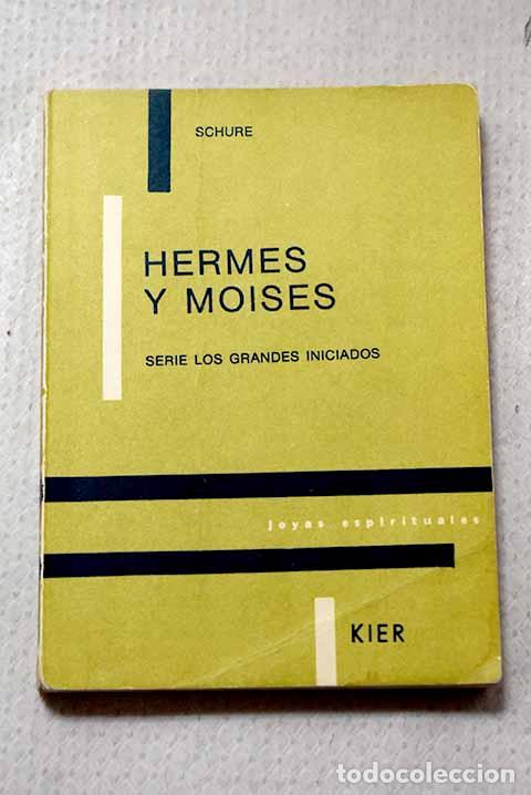 Livros em segunda m&atilde;o: Hermes y Mois&eacute;s: Schur&eacute;, &Eacute;douard.- Schur&eacute;, &Eacute;douard