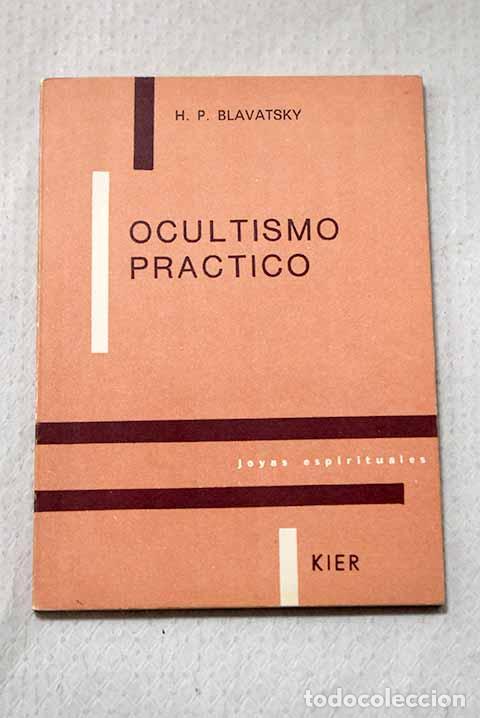 Livros em segunda m&atilde;o: Ocultismo pr&aacute;ctico: el ocultismo en oposici&oacute;n a las artes ocultas .- Blavatsky, H. P.