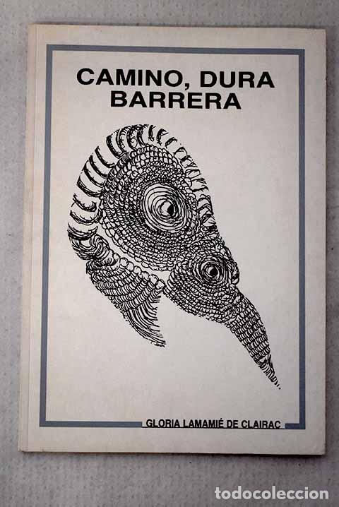 Libros: Camino dura barrera: Lamamie, Gloria.- Lamamie, Gloria