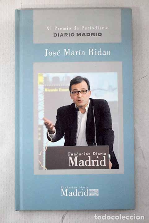 Libros: Jos&eacute; Mar&iacute;a Ridao: XI Premio de Periodismo Diario Madrid