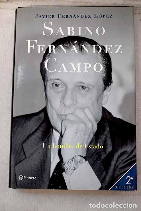 books: Sabino Fern&aacute;ndez Campo: un hombre de estado.- Fern&aacute;ndez L&oacute;pez, Javier