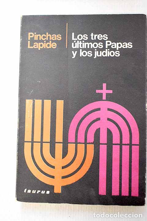 books: Los tres &uacute;ltimos papas y los judios.- Lapide, Pinchas