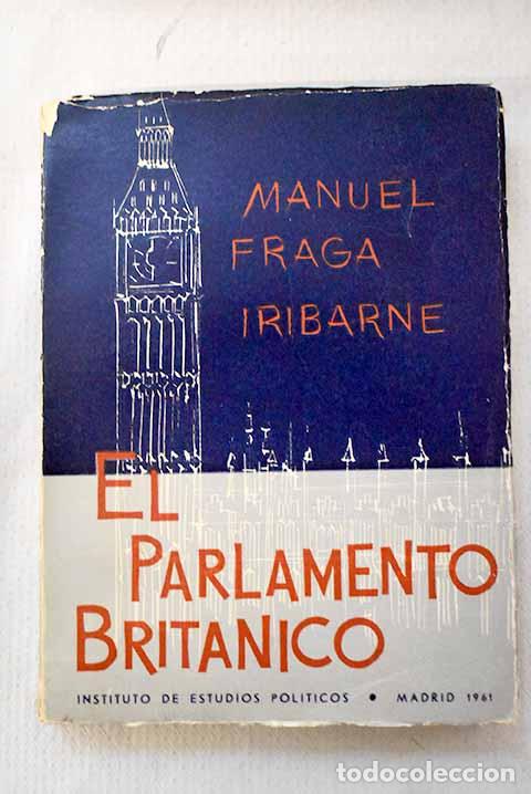 books: El Parlamento brit&aacute;nico: Desde la Parliament Act de 1911.- Fraga Iribarne, Manuel