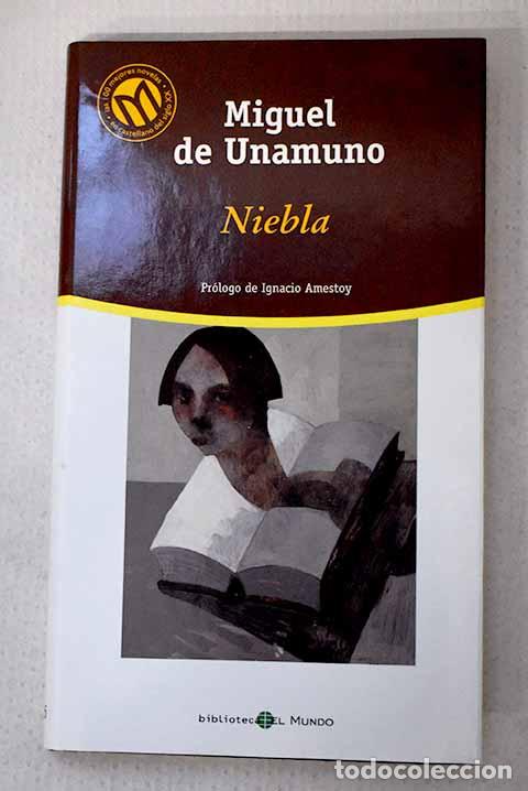 Libros: Niebla: Unamuno, Miguel de.- Unamuno, Miguel de