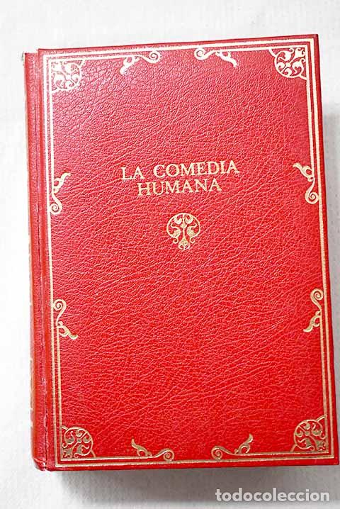 Libros: La comedia humana: Balzac, Honor&eacute; de.- Balzac, Honor&eacute; de