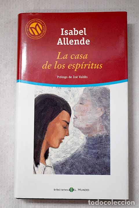 Libros: La casa de los esp&iacute;ritus.- Allende, Isabel