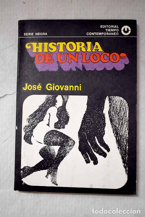 Libros: Historia de un loco: Giovanni, Jos&eacute;.- Giovanni, Jos&eacute;