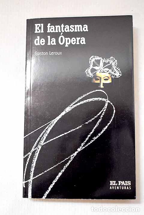 Libros: El fantasma de la &Oacute;pera.- Leroux, Gaston