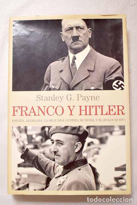Libros: Franco y Hitler: Espa&ntilde;a, Alemania, la Segunda Guerra Mundial y el holocausto.- Payne, Stanley G.