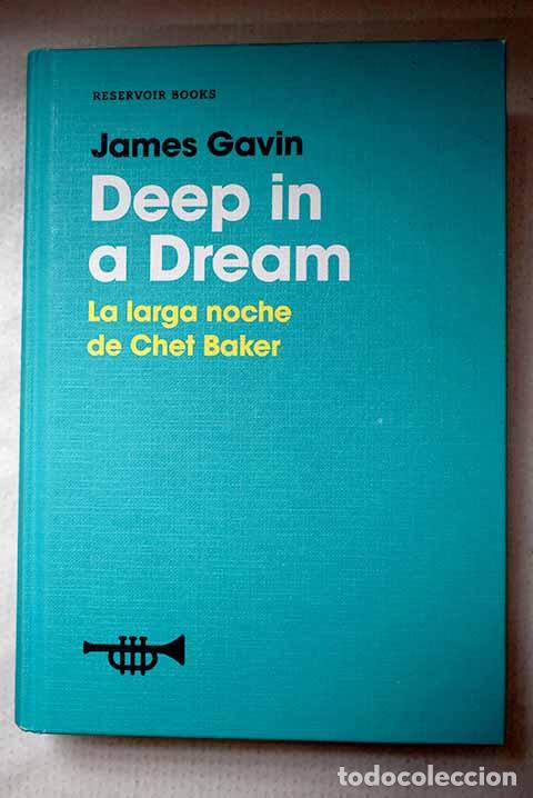 Libros: Deep in a dream: la larga noche de Chet Baker.- Gavin, James