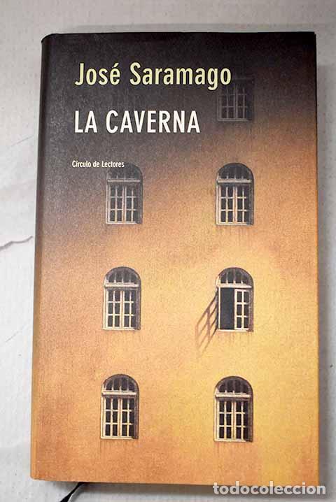 Libros: La caverna: Saramago, Jos&eacute;.- Saramago, Jos&eacute;