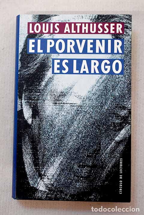 Libros: El porvenir es largo: Los hechos.- Althusser, Louis