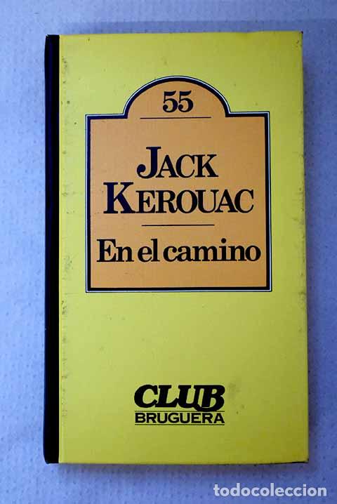 Libros: En el camino: Kerouac, Jack.- Kerouac, Jack