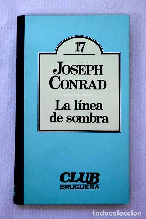 Libros: La l&iacute;nea de sombra: Conrad, Joseph.- Conrad, Joseph