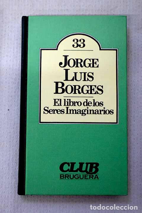 Libros: El libro de los seres imaginarios.- Borges, Jorge Luis
