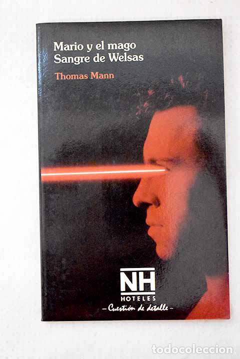 Libros: Mario y el mago ; Sangre de Welsas.- Mann, Thomas