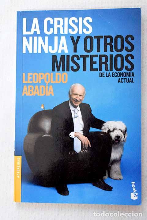 Libros: La crisis ninja y otros misterios de la econom&iacute;a actual.- Abad&iacute;a, Leopoldo