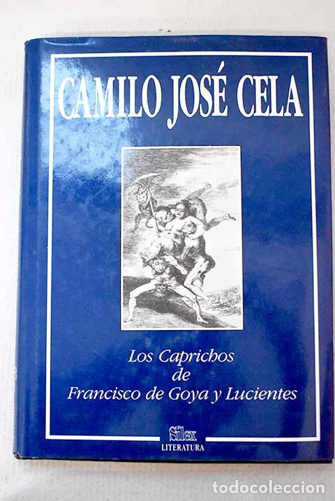 Libros: Los Caprichos de Francisco de Goya y Lucientes.- Cela, Camilo Jos&eacute;