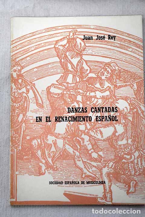 Livros em segunda m&atilde;o: Danzas cantadas en el Renacimiento espa&ntilde;ol.- Rey, Pepe