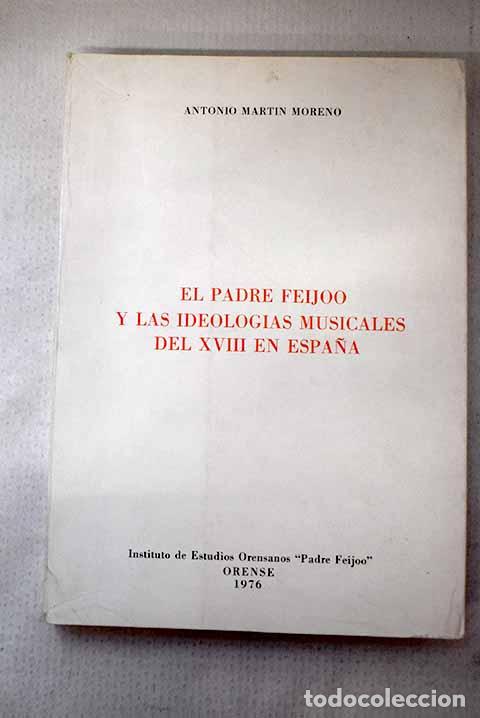 B&uuml;cher: El padre Feijoo y las ideolog&iacute;as musicales del XVIII en Espa&ntilde;a.- Mart&iacute;n Moreno, Antonio