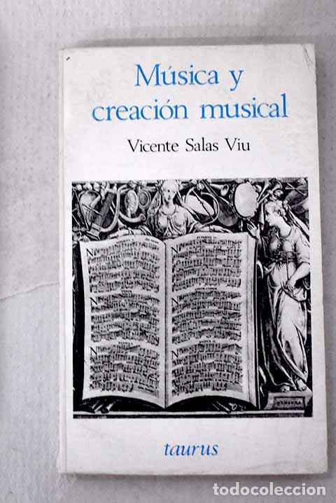 Libros: M&uacute;sica y creaci&oacute;n musical: ensayos.- Salas Viu, Vicente