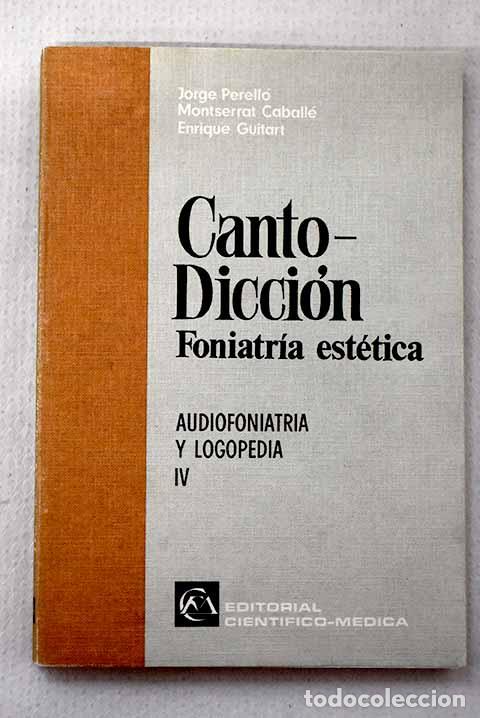 Libros: Canto-dicci&oacute;n: (foniatr&iacute;a, est&eacute;tica).- Perell&oacute;, Jorge