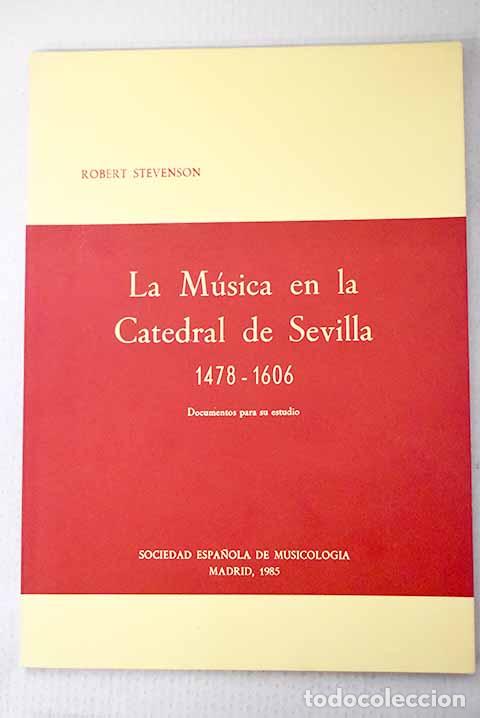 Libros: La M&uacute;sica en la catedral de Sevilla, 1478-1606: documentos para su estudio