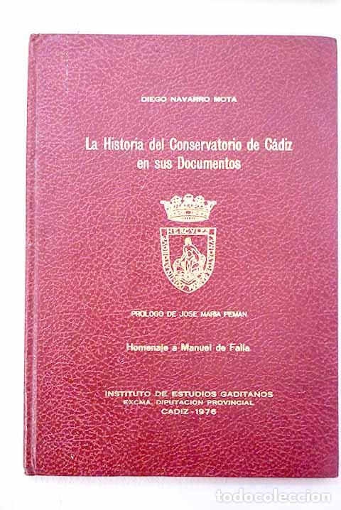 Libros: La historia del Conservatorio de C&aacute;diz en sus documentos.- Navarro Mota, Diego