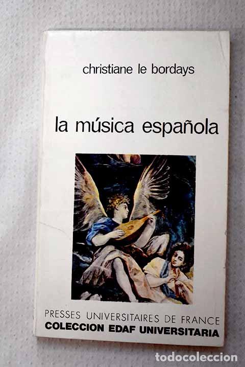 B&uuml;cher: La m&uacute;sica espa&ntilde;ola: Le Bordays, Christiane.- Le Bordays, Christiane