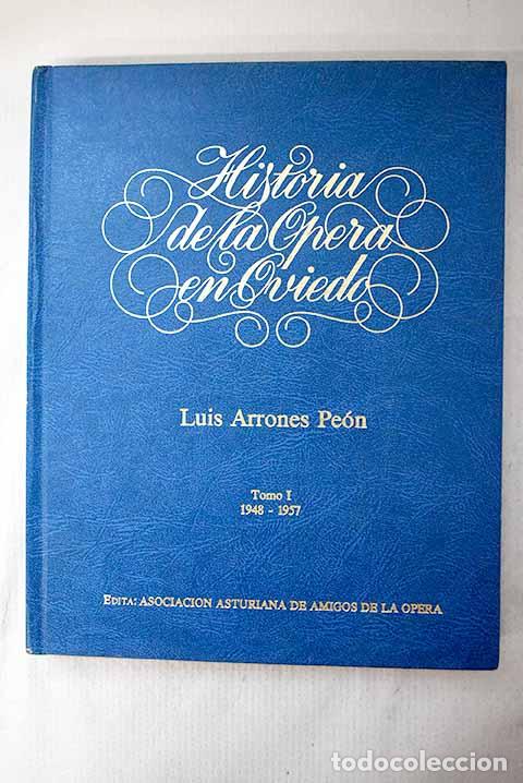 B&uuml;cher: Historia de la &oacute;pera en Oviedo, Tomo I.- Arrones Pe&oacute;n, Luis