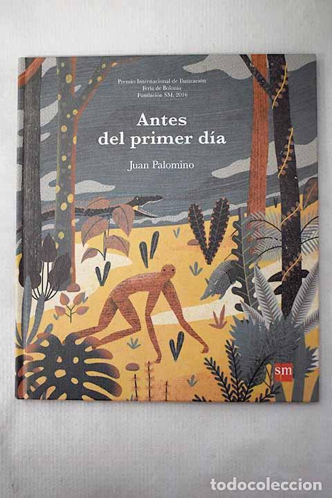 Libros: Antes del primer d&iacute;a.- Palomino, Juan
