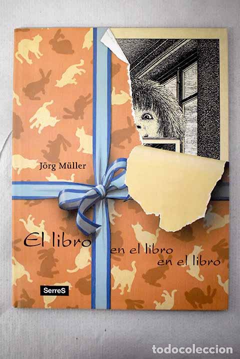 B&uuml;cher: El libro en el libro en el libro.- Muller, Jorg