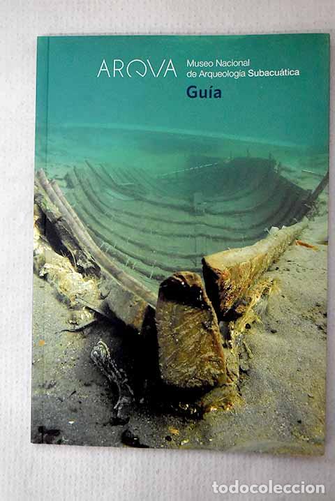 Livres: ARQVA: Museo Nacional de Arqueolog&iacute;a Subacu&aacute;tica : gu&iacute;a