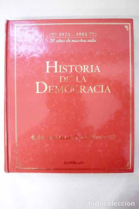 B&uuml;cher: Historia de la democracia: 1975-1995, 20 a&ntilde;os de nuestra vida : la aventura de la libertad