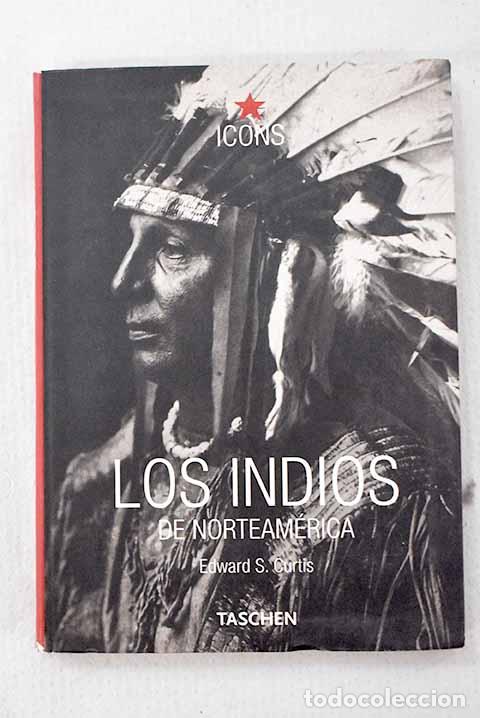 Libros: Los indios de Norteam&eacute;rica = Indiani = Os indios Norte-Americanos.- Curtis, Edward S.
