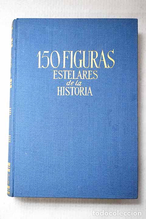 Livros em segunda m&atilde;o: 150 figuras estelares de la Historia.- Regl&aacute;, Juan