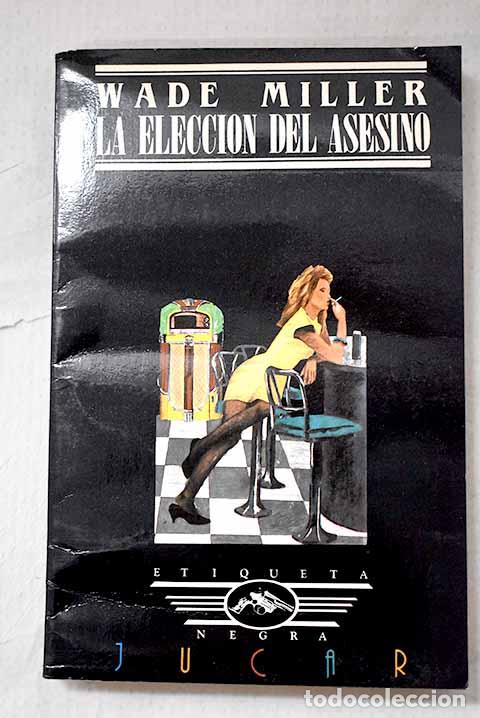 books: La elecci&oacute;n del asesino.- Miller, Wade