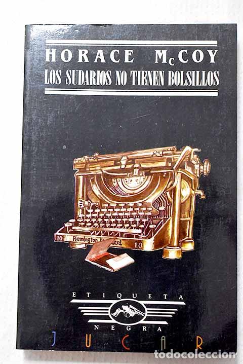 books: Los sudarios no tienen bolsillos.- McCoy, Horace