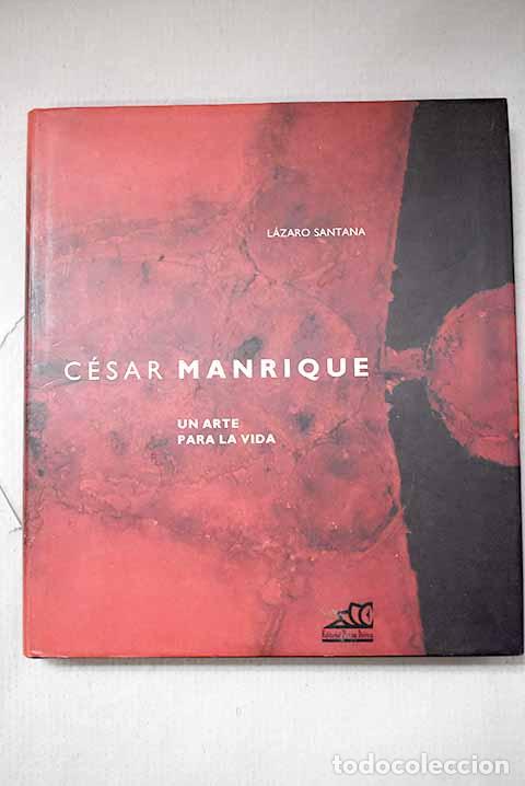 Libros: C&eacute;sar Manrique: un arte para la vida.- Santana, L&aacute;zaro