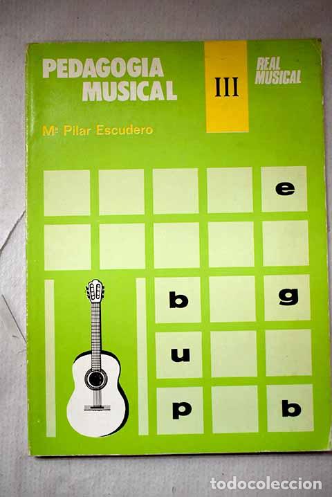 Libros: Pedagog&iacute;a musical III: [EGB, BUP].- Escudero, Mar&iacute;a Pilar