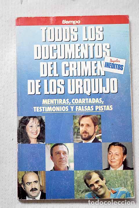 B&uuml;cher: Todos los documentos del crimen de los Marqueses de Urquijo: mentiras, coartadas