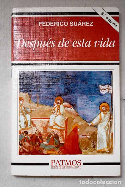 B&uuml;cher: Despu&eacute;s de esta vida.- Su&aacute;rez, Federico