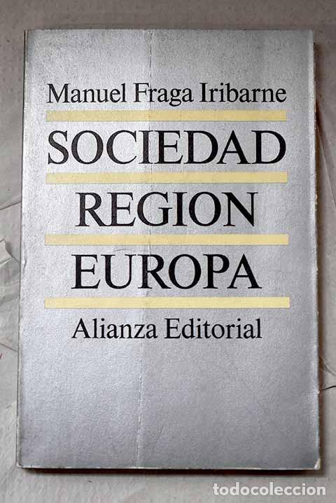 B&uuml;cher: Sociedad: Regi&oacute;n. Europa.- Fraga Iribarne, Manuel