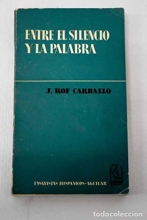 Livres: Entre el silencio y la palabra.- Rof Carballo, Juan