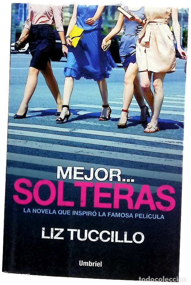 Livres: Mejor -- solteras : la novela que inspir&oacute; la famosa pel&iacute;cula