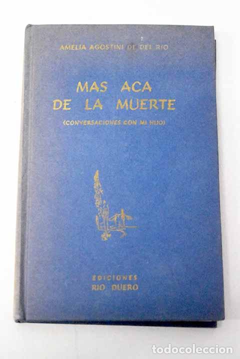 Livres: M&aacute;s ac&aacute; de la muerte: (conversaciones con mi hijo).- Agostini de del R&iacute;o, Amelia