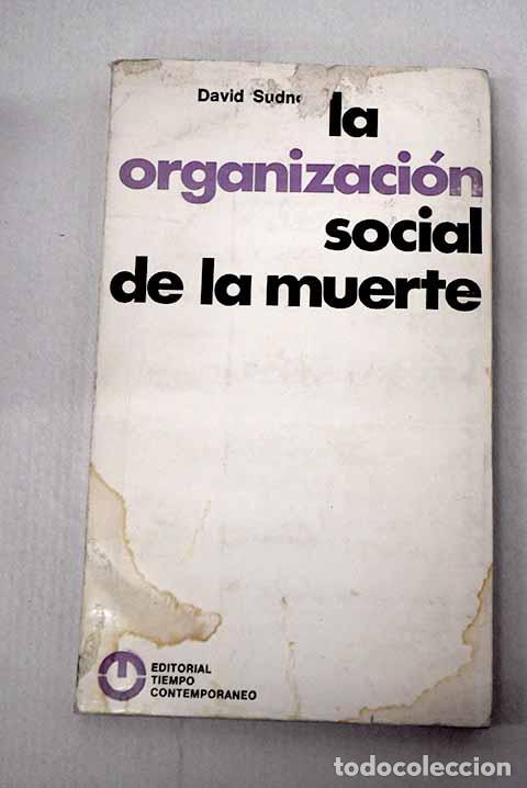 Livres: La organizaci&oacute;n social de la muerte.- Sudnow, David