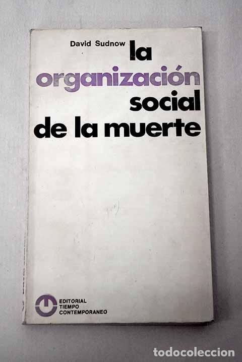 Livres: La organizaci&oacute;n social de la muerte.- Sudnow, David